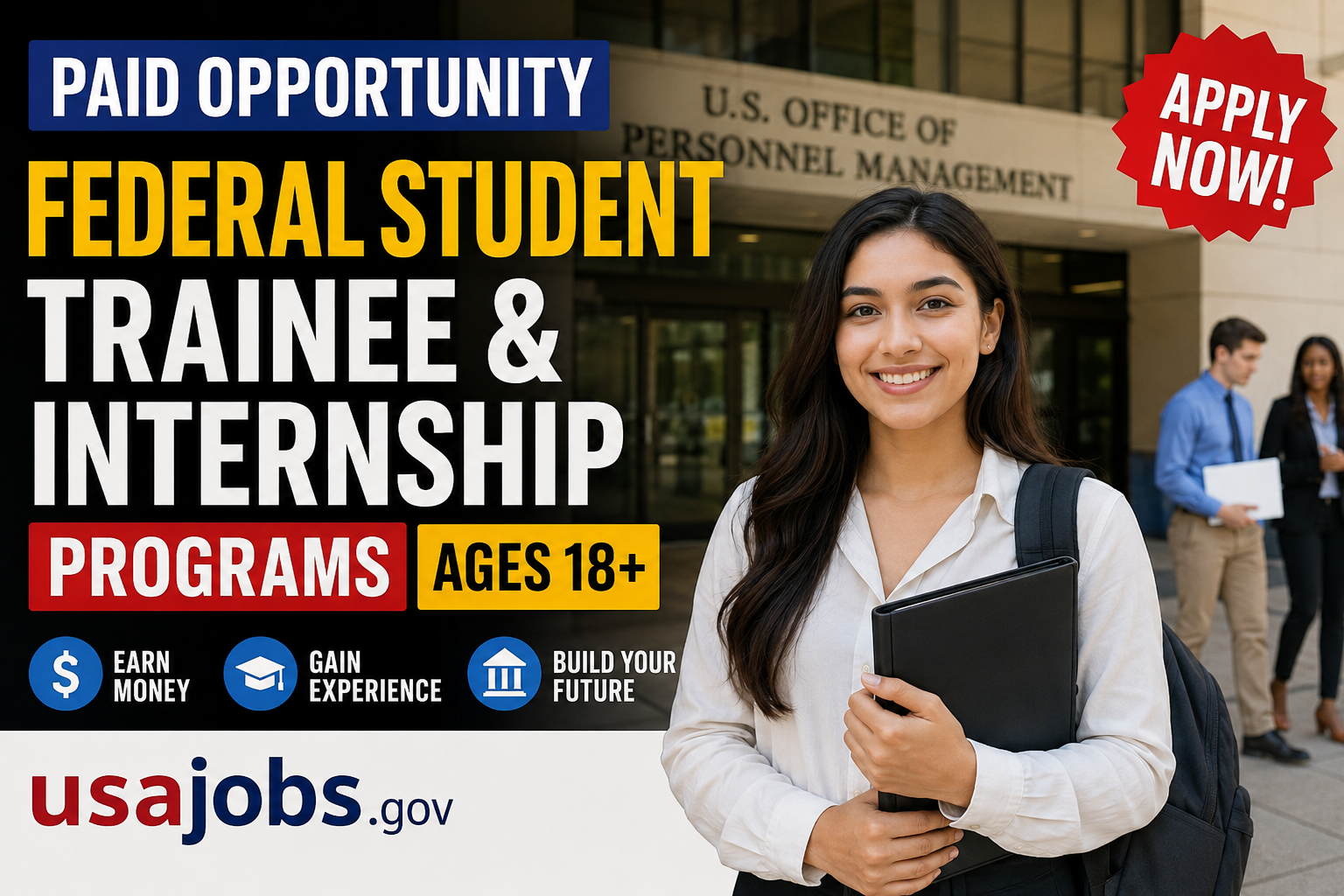 Federal Student Trainee and Internship Programs for ages 18+ featuring a real student outside a U.S. federal government building, highlighting paid opportunities, career experience, USAJOBS applications, and federal internships.
