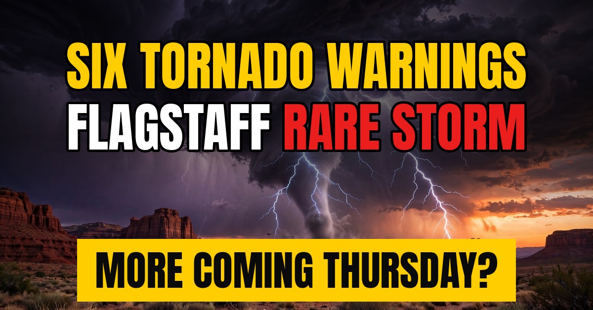 Arizona severe storm tornado warning Flagstaff six tornado warnings rare storm thumbnail